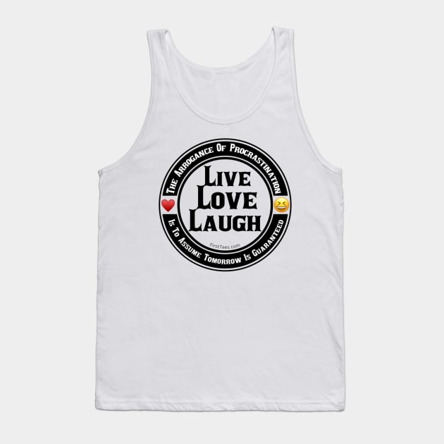 Live Love Laugh Tank Top by FirstTees